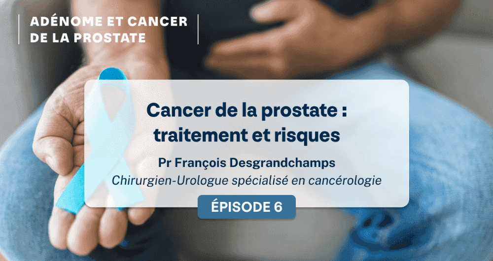 Cancer de la prostate : traitement et risques