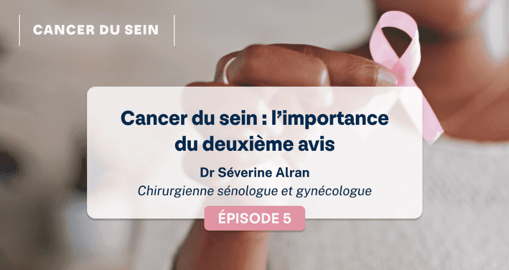 Cancer du sein : l'importance du deuxième avis