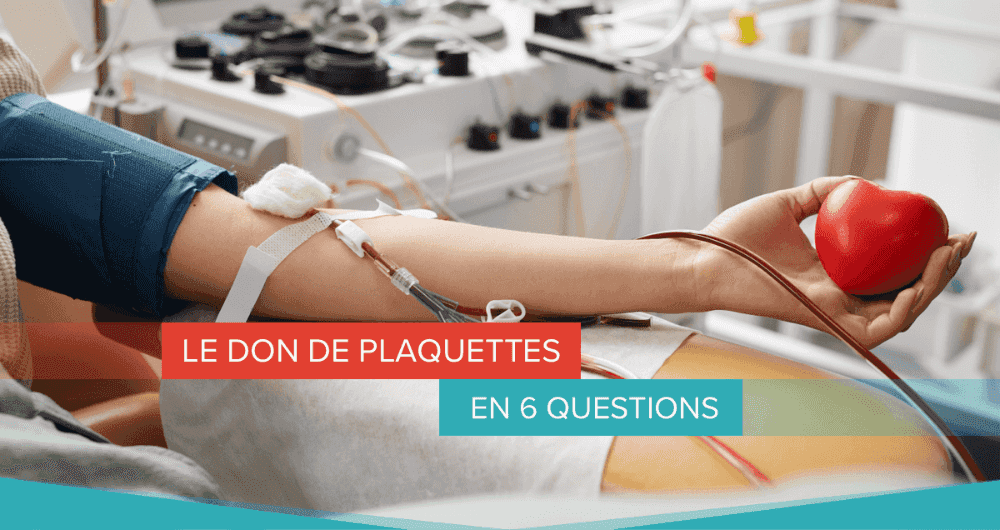Le don de plaquettes en 6 questions