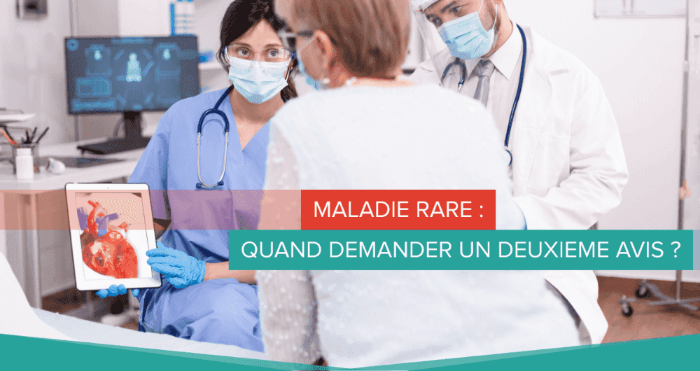 Maladie rare : quand demander un deuxième avis ?