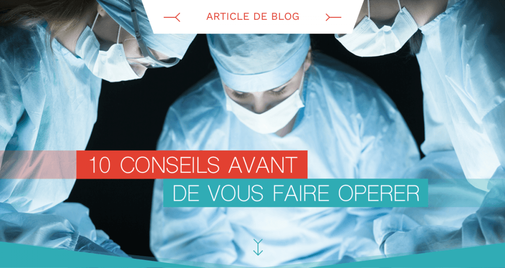 10 conseils avant de vous faire opérer