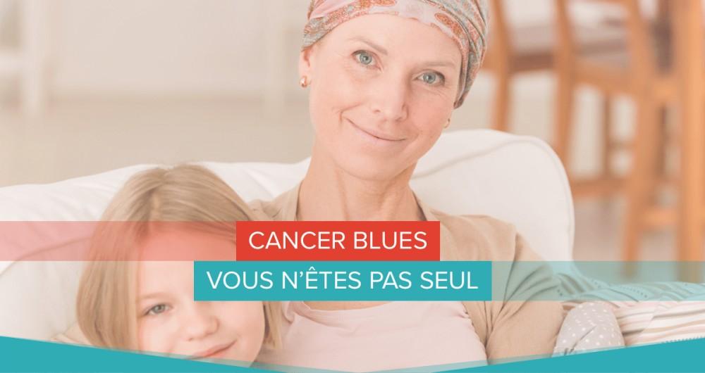 Cancer blues, vous n'êtes pas seul