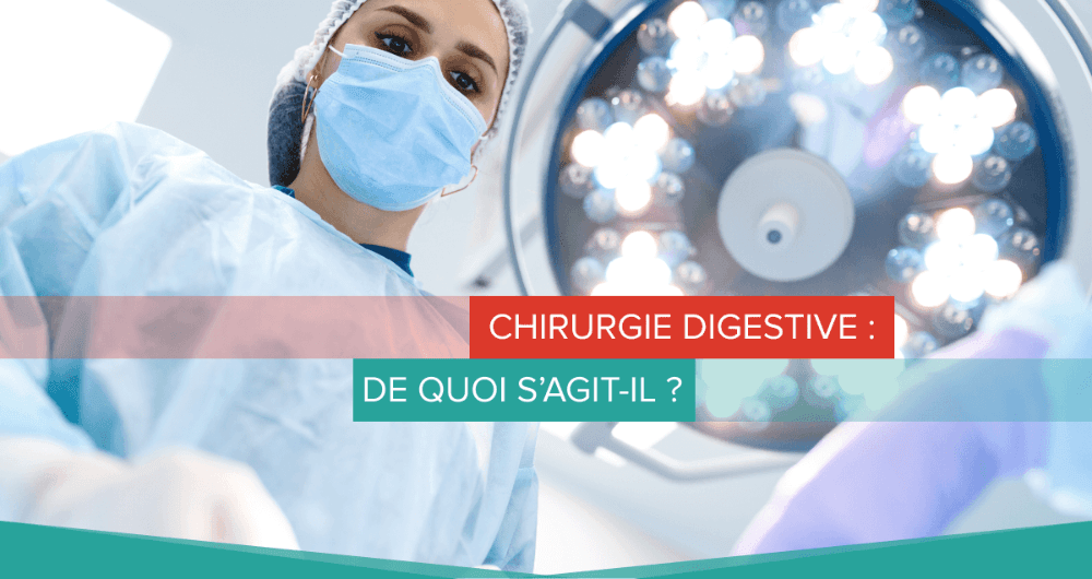 Chirurgie digestive : de quoi s'agit-il ?