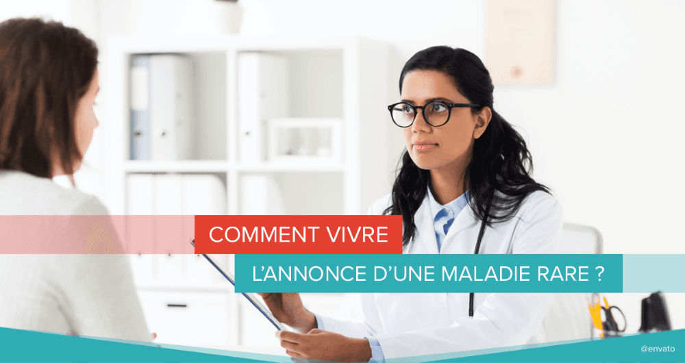Comment vivre l'annonce d'une maladie rare ?