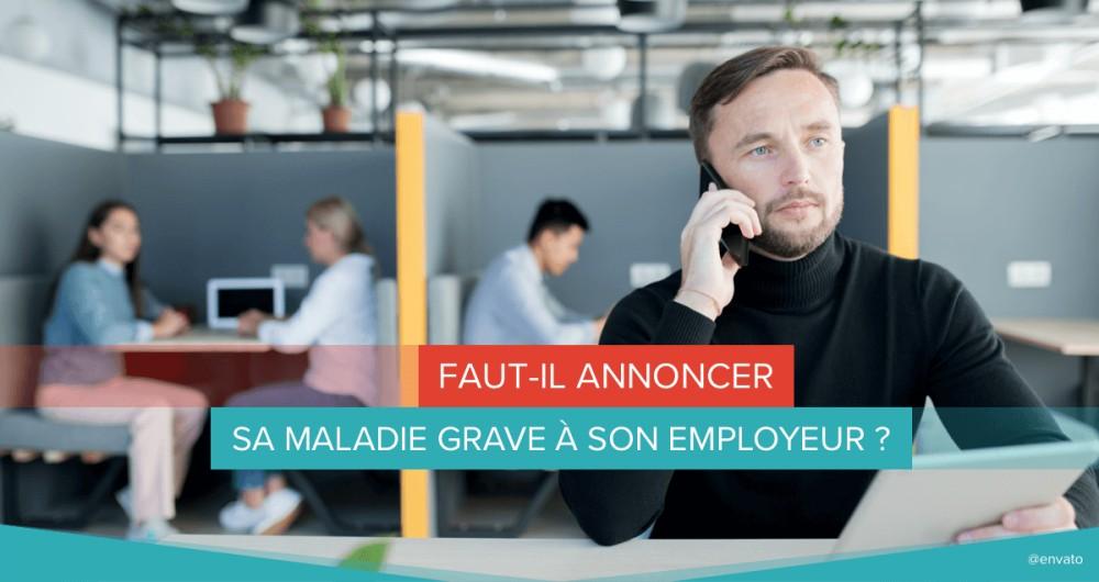 annoncer maladie grave employeur travail