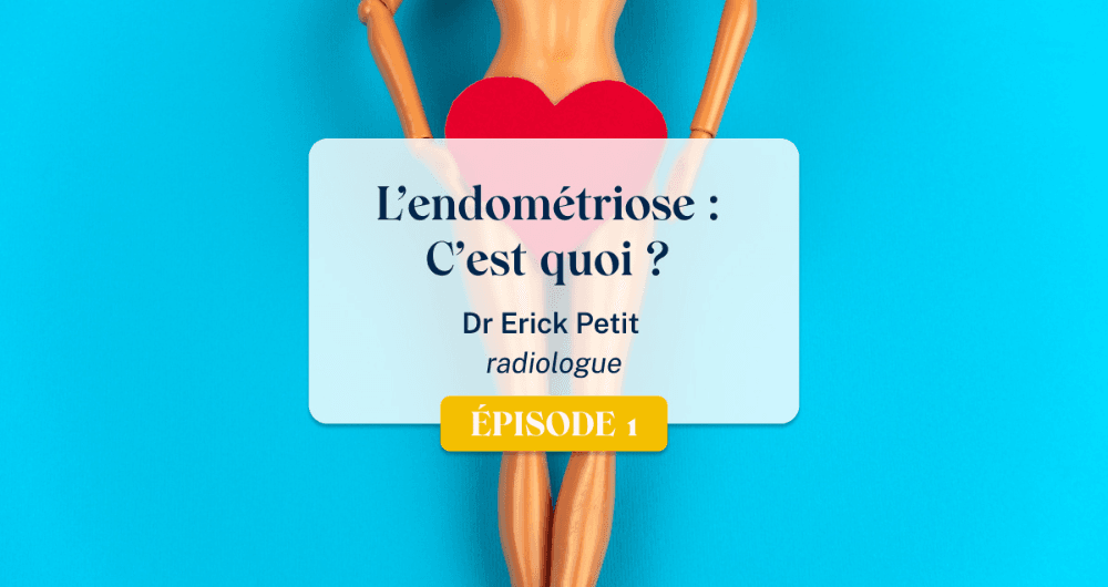 L’endométriose : qu’est-ce que c’est ?
