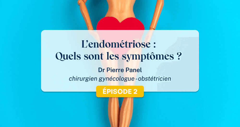 L’endométriose : quels sont les symptômes ?