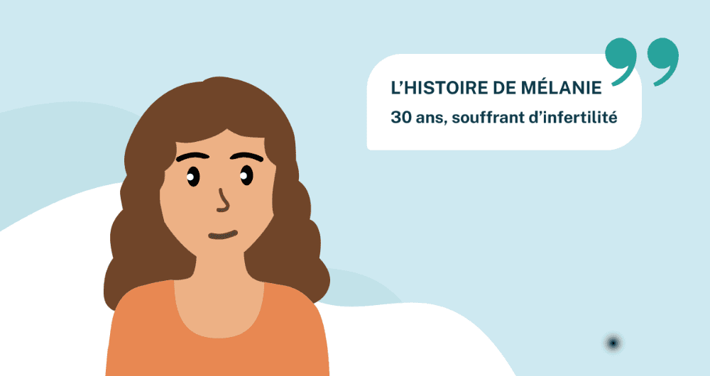 L'histoire de Mélanie, 30 ans, souffrant d'infertilité