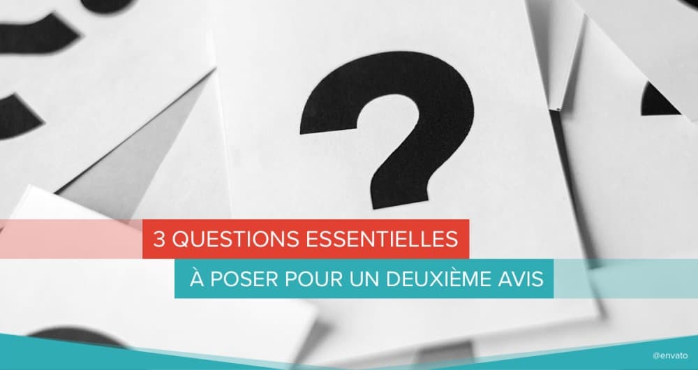 3 questions essentielles à poser pour un deuxième avis
