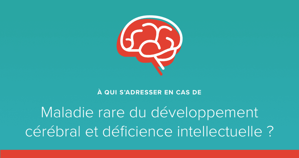 maladie rare développement cérébral déficience intellectuelle