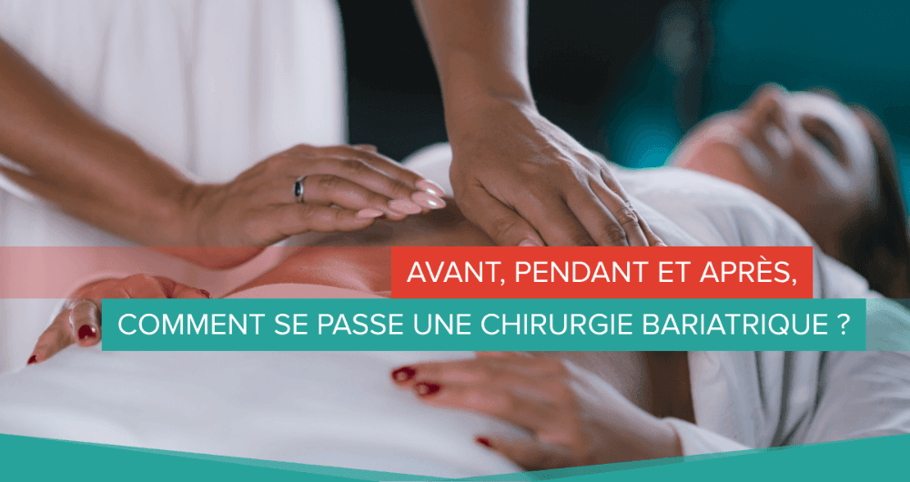Avant, pendant et après, comment se passe une chirurgie bariatrique ?
