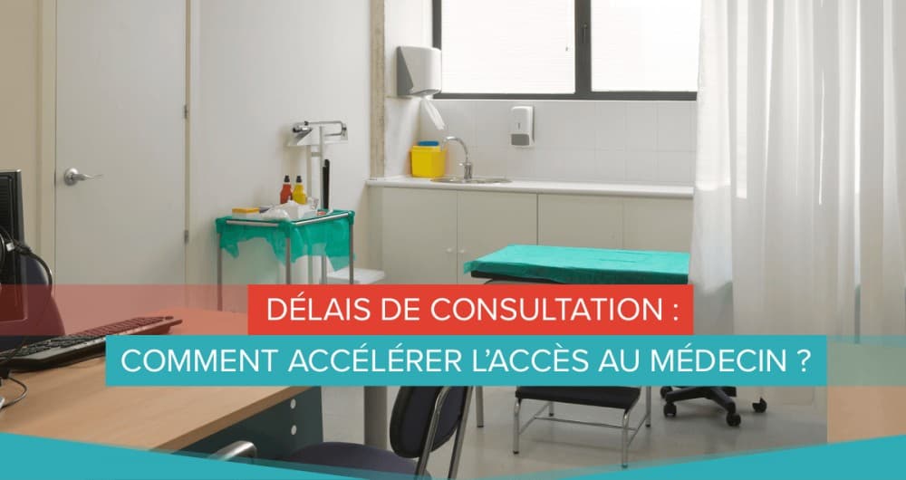 Delais de consultation accelerer acces medecin