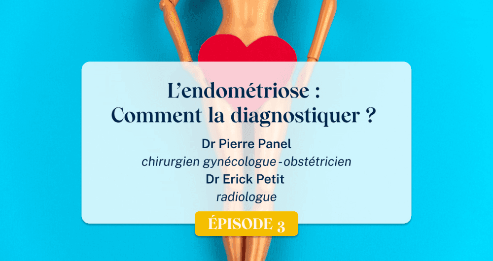 Endométriose I comment la diagnostiquer