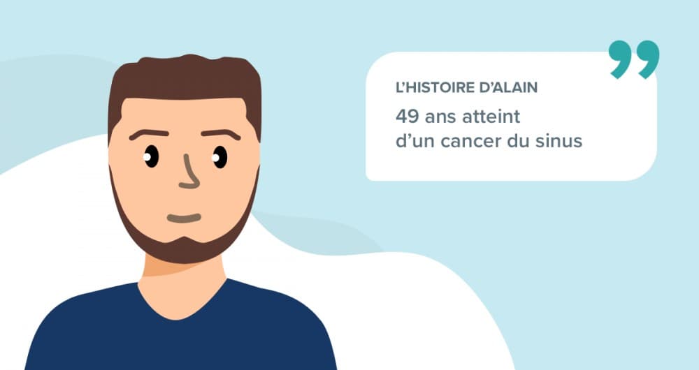 L'histoire d'Alain, 49 ans, souffrant d'un cancer du sinus