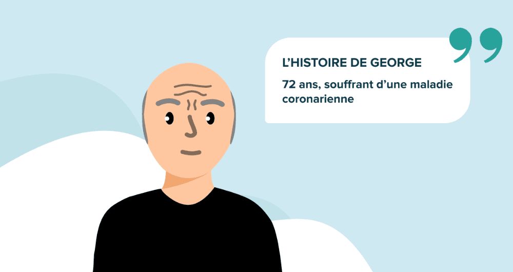L’histoire de George, 72 ans, souffrant d’une maladie coronarienne