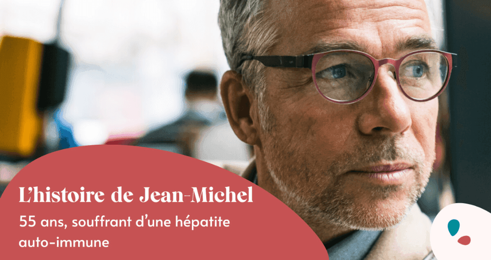 L’histoire de Jean-Michel, 55 ans, souffrant d’une hépatite auto-immune