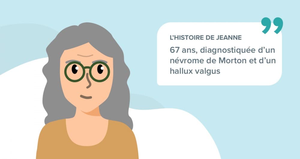 L’histoire de Jeanne, 67 ans, diagnostiquée d’un névrome de Morton et d’un hallux valgus
