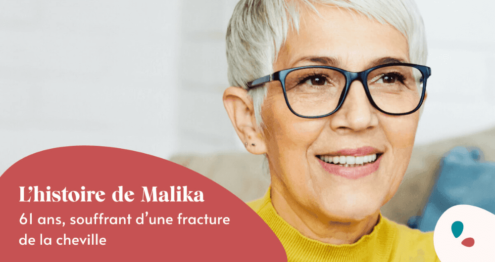 L'histoire de Malika 61 ans, souffrant d’une fracture de la cheville