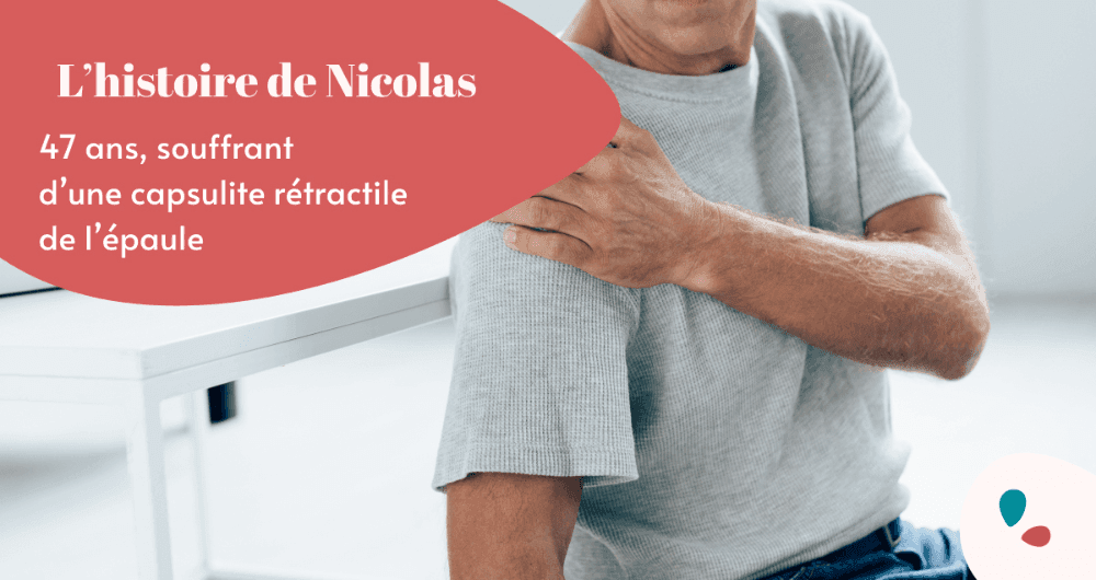 L'histoire de Nicolas, 47 ans, souffrant d’une capsulite rétractile de l’épaule