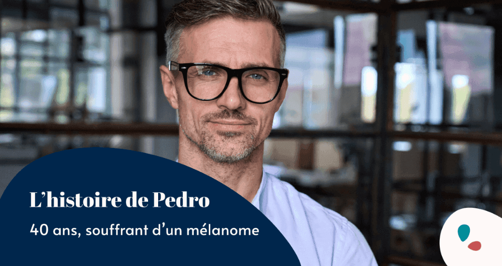 L'histoire de Pedro, 40 ans, souffrant d'un mélanome