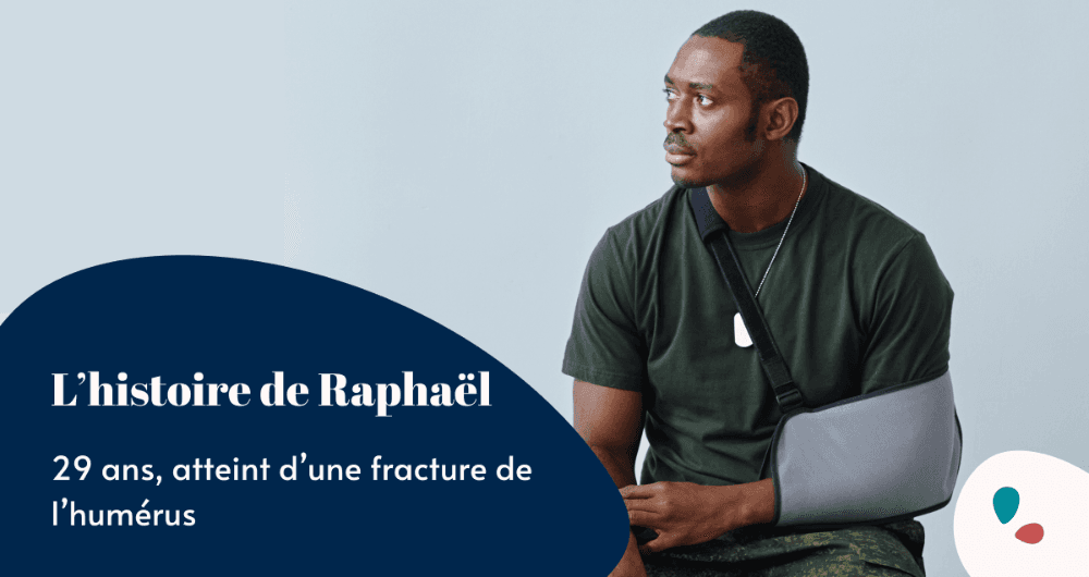 L'histoire de Raphaël, 29 ans, atteint d’une fracture de l’humérus