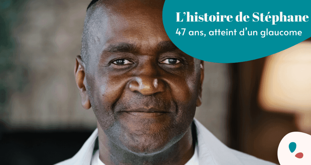 L’histoire de Stéphane, 47 ans, atteint d’un glaucome