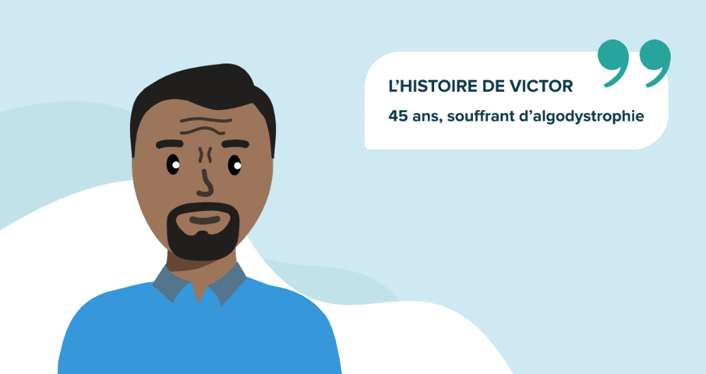 L’histoire de Victor, 45 ans, souffrant d’algodystrophie