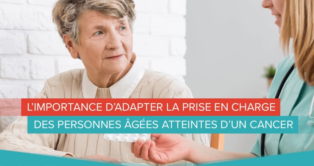 Les unités de coordination en oncogériatrie (UCOG) : l'importance d'adapter la prise en charge des personnes âgées atteintes d'un cancer