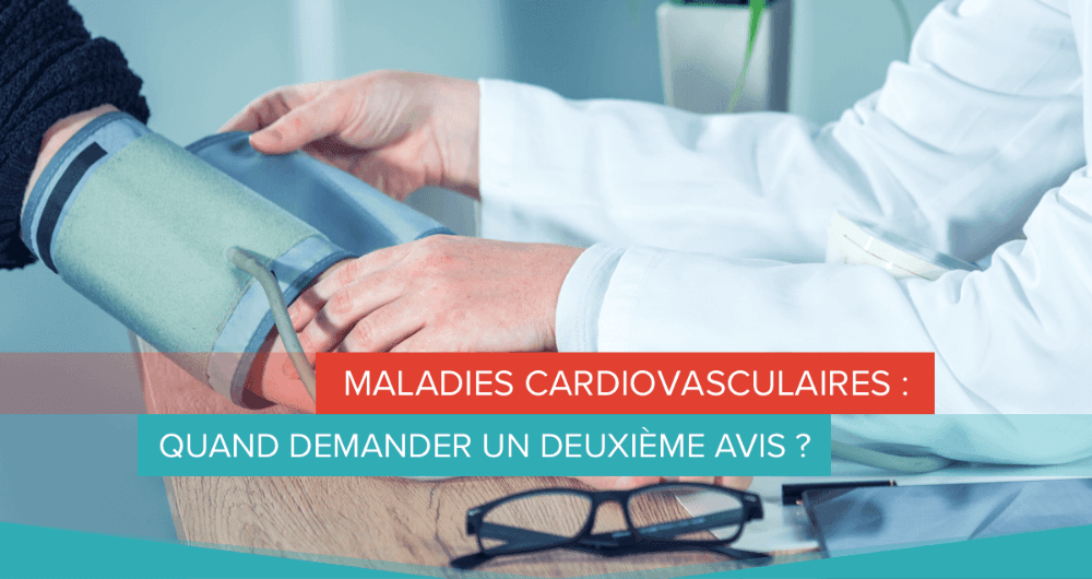 maladie cardiovasculaire deuxieme avis