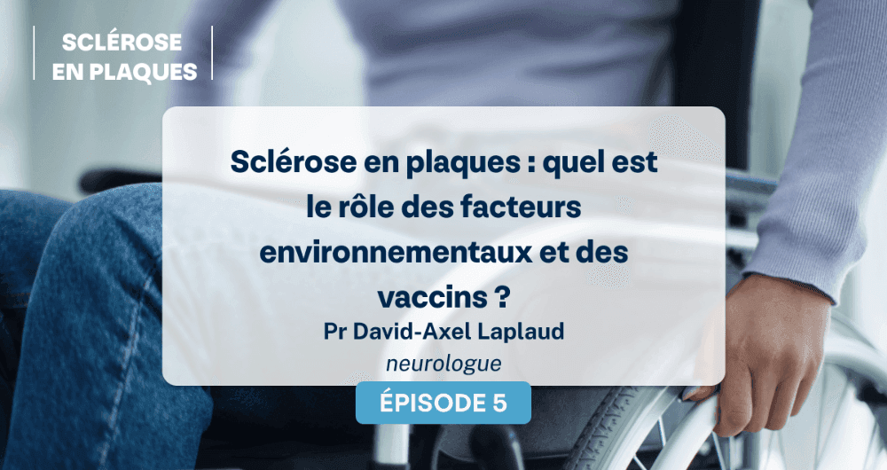 Sclérose en plaques : quel est le rôle des facteurs environnementaux et des vaccins ?
